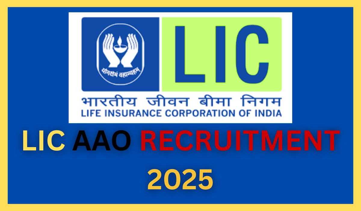 LIC AAO RECRUITMENT 2025